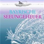 „Bayrische Seeungeheuer“