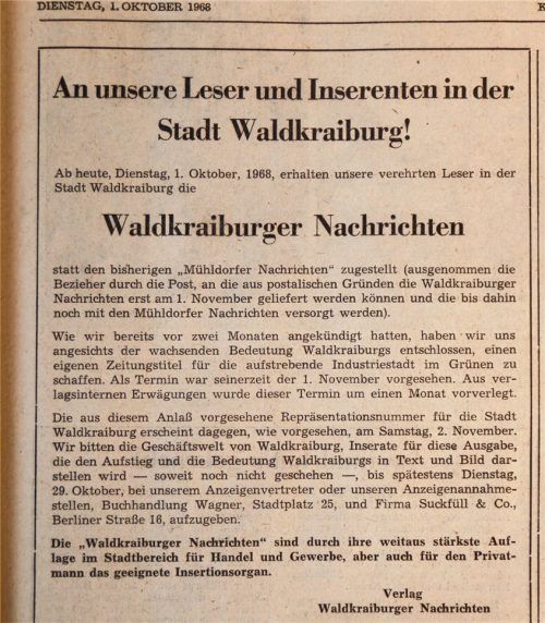 In eigener Sache: am 1. Oktober 1968, heute vor 50 Jahren, wandte sich der Verlag an die Leser und Inserenten in der Stadt, die erstmals die Zeitung unter dem neuen Namen „Waldkraiburger Nachrichten“ in Händen hielten.Foto  re