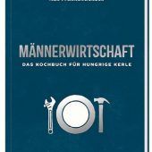 Männer-Wirtschaft Kochbuch für Kerle