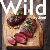Wild kochen – jederzeit