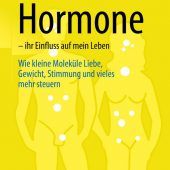 Die heimliche Macht der Hormone