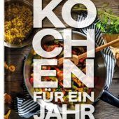 Spannendes Küchenwissen Kochen für ein Jahr