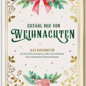 Erzähl mir von Weihnachten  Süßer Advent: Christmas Baking