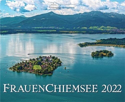 „Broschürenkalender Frauenchiemsee 2022“, Format DIN A4, Chiemgauer Verlagshaus, 12,90 Euro. re