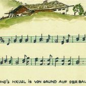 „Und’s Häusl is von Grund auf derbaut …“