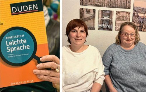 Die deutsche Sprache ist kompliziert – besonders, wenn man ein Handicap hat. Sabrina (links) und Martina würden sich daher manchmal mehr Rücksicht wünschen. Foto dpa//Huber